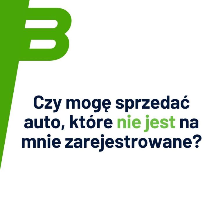 Czy mogę sprzedać auto, które nie jest na mnie zarejestrowane?